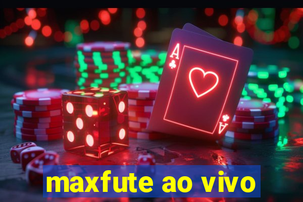 maxfute ao vivo